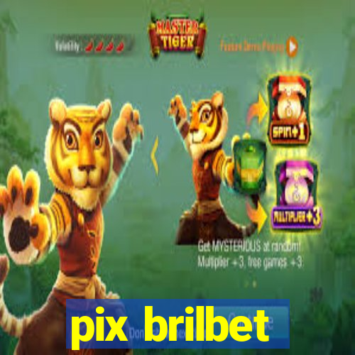 pix brilbet